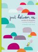 Just Between Us: Mother & Daughter: A No-Stress, No-Rules Journal (Diary or Journal)