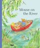 MOUSE ON THE RIVER (LIFT THE FLAP) (HB)