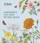 GARDENERS FIVE YEAR RECORD BOOK (RHS) (PB)
