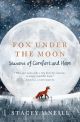 FOX UNDER THE MOON: SEASONS OF COMFORT AND HOPE (HB)